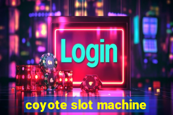 coyote slot machine